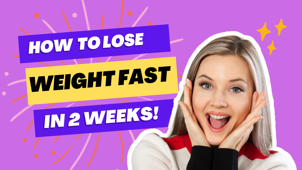 How To Lose Weight Fast In 2 Weeks